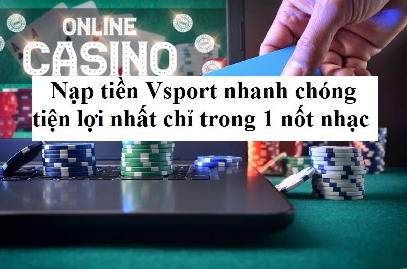 Nạp tiền Vsport nhanh chóng tiện lợi 