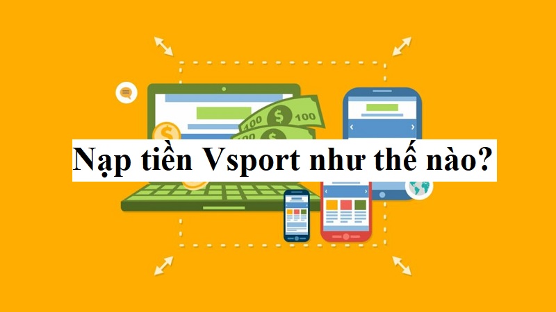 Điều kiện khi nạp tiền vào Vsport